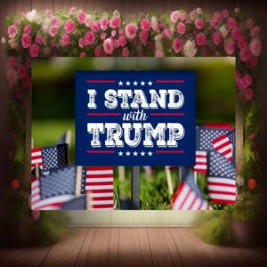 I Stand With Trump President Again Yard Sign