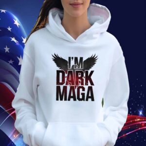 I'm Dark Make America Great Again Shirt