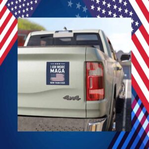 I'm More MAGA Now Than Ever, Vote For President Trump Car Magnet