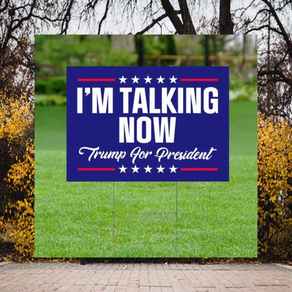 I'm Talking Now Trump For Vance Yard Sign