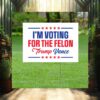 I'm Voting For The Felon, Trump Vance Yard Sign