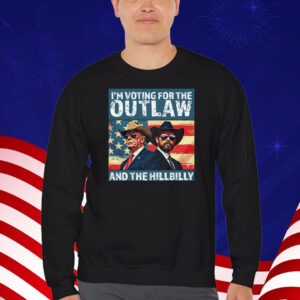 I’m Voting For The Outlaw And The Hillbilly Donald J Trump T-Shirt