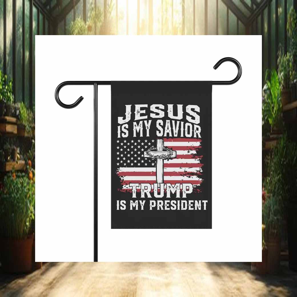 Jesus Is My Savior, Trump Is My President Flag