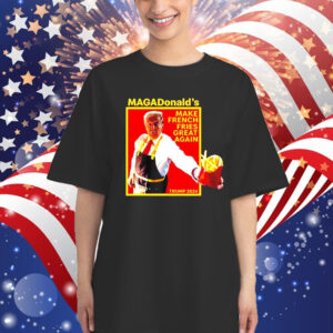 MCDonald’s Make French Fries Great Again cake Official T Shirt