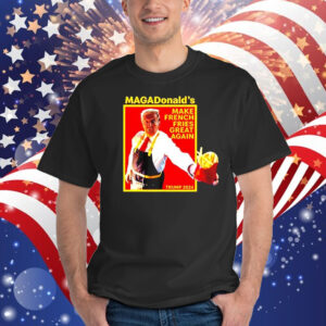 MCDonald’s Make French Fries Great Again cake Official T Shirt