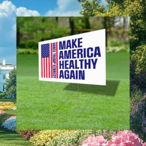 Make America Healthy Again Yard Sign, Vance Trump Kennedy 2024 Signs