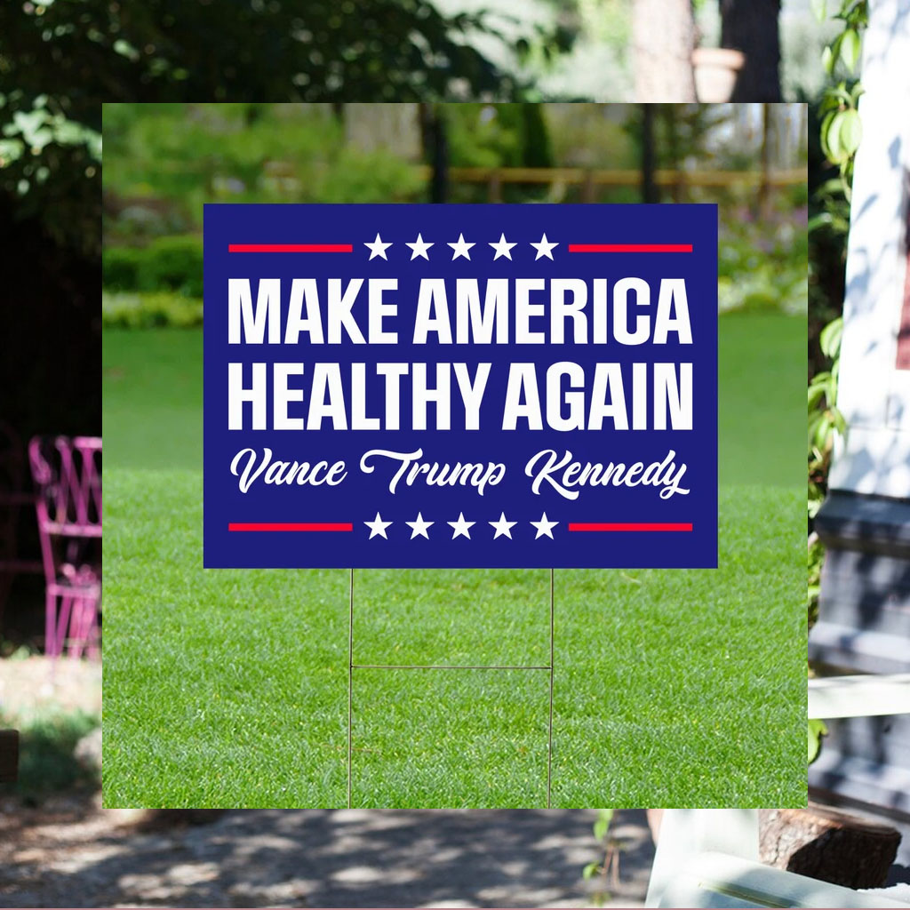 Make America Healthy Again Yard Sign, Vance Trump Kennedy Sign Political Lawn Signs