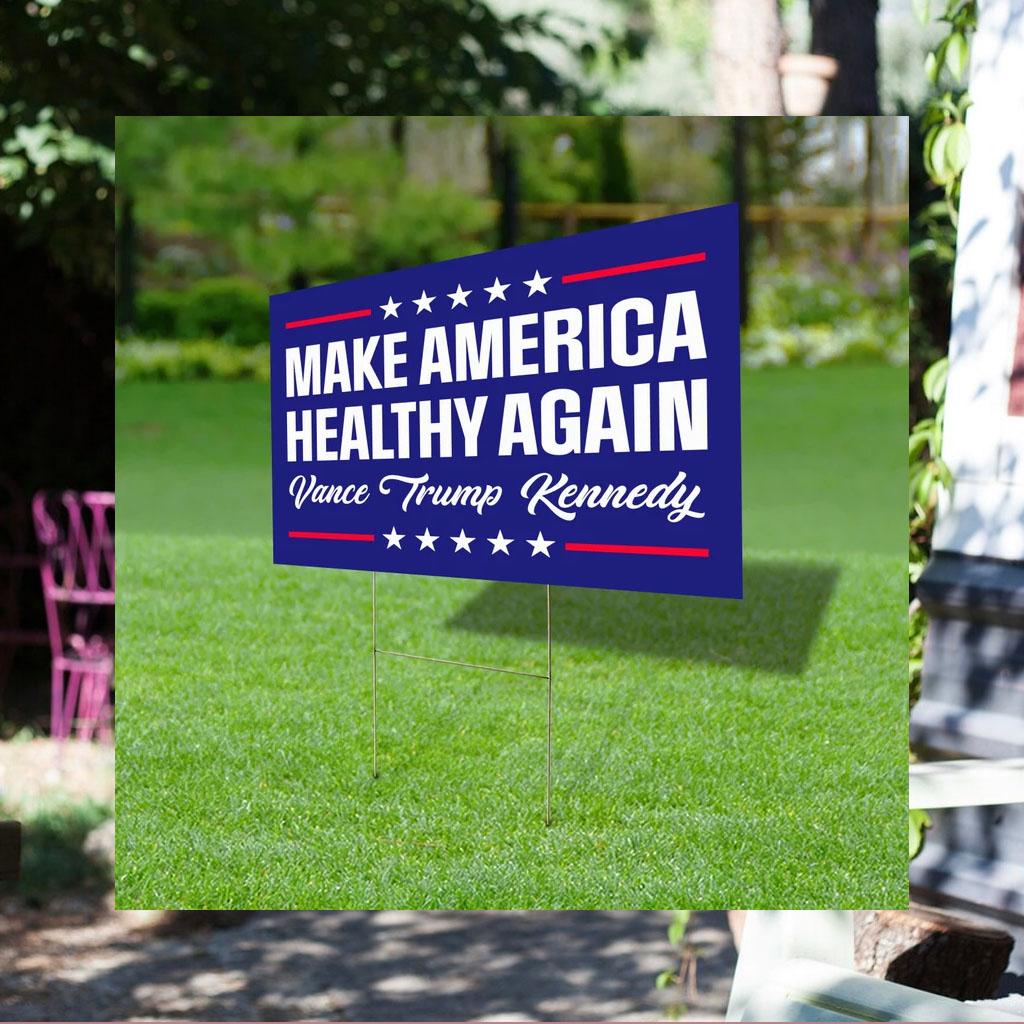 Make America Healthy Again Yard Sign, Vance Trump Kennedy Sign Political Lawn Signs