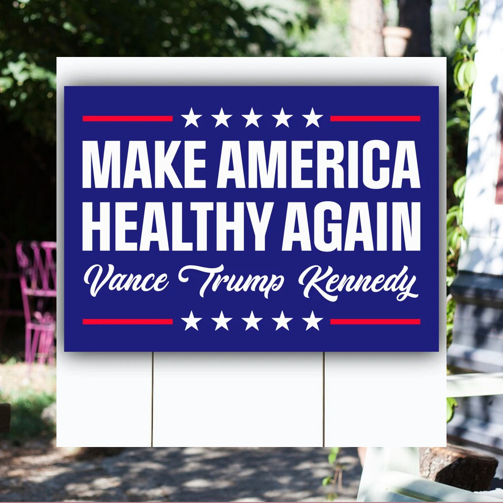 Make America Healthy Again Yard Sign, Vance Trump Kennedy Sign Political Lawn Signs