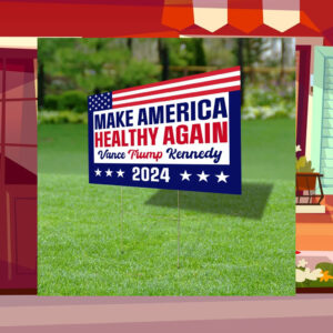 Make America Healthy Again Yard Sign, Vance Trump Kennedy Sign, Republican Garden Sign, Election 2024, Political Lawn Sign, Democrat Sign