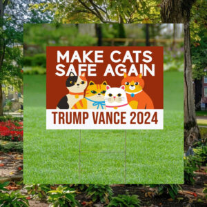 Make Cats Safe Again Yard Sign, Trump Vance Yard Sign, Republican Garden Sign, President Election 2024, Donald Trump Lawn Signs