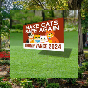 Make Cats Safe Again Yard Sign, Trump Vance Yard Sign, Republican Garden Sign, President Election 2024, Donald Trump Lawn Signs