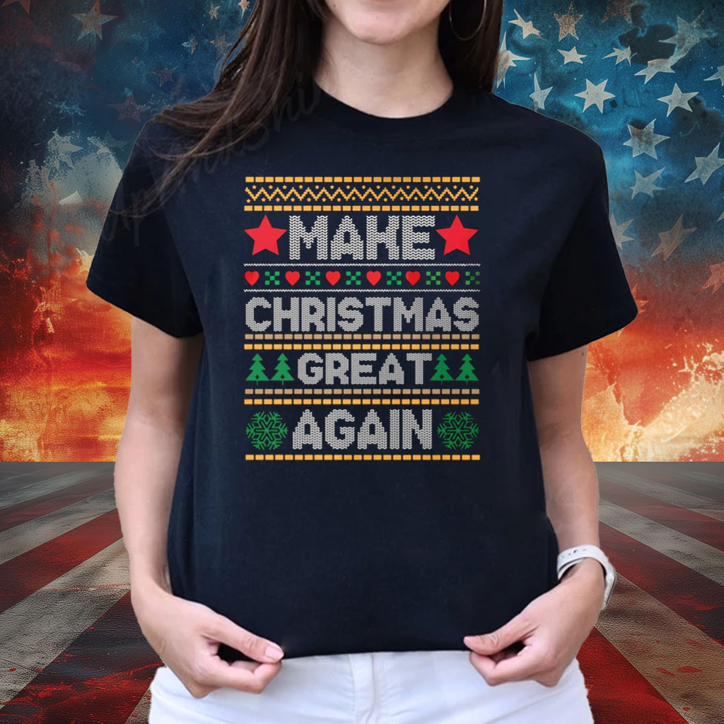 Make Christmas Great Again Shirt, Ugly Christmas Sweater Sweatshirt