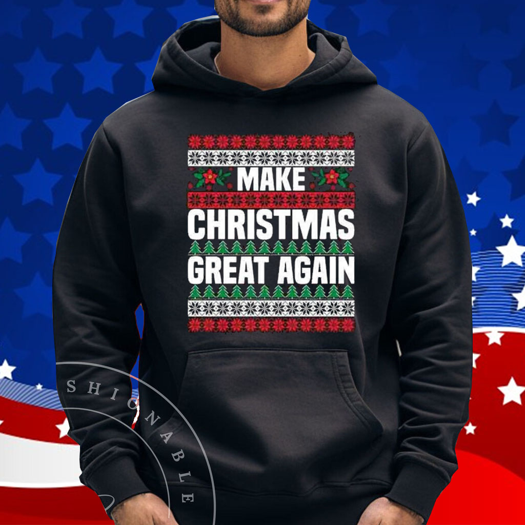 Make Christmas Great Again Sweatshirt, Funny Xmas Hoodie