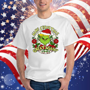 Make Christmas Great Again Trump Grinch Christmas Trump 2024 Shirt