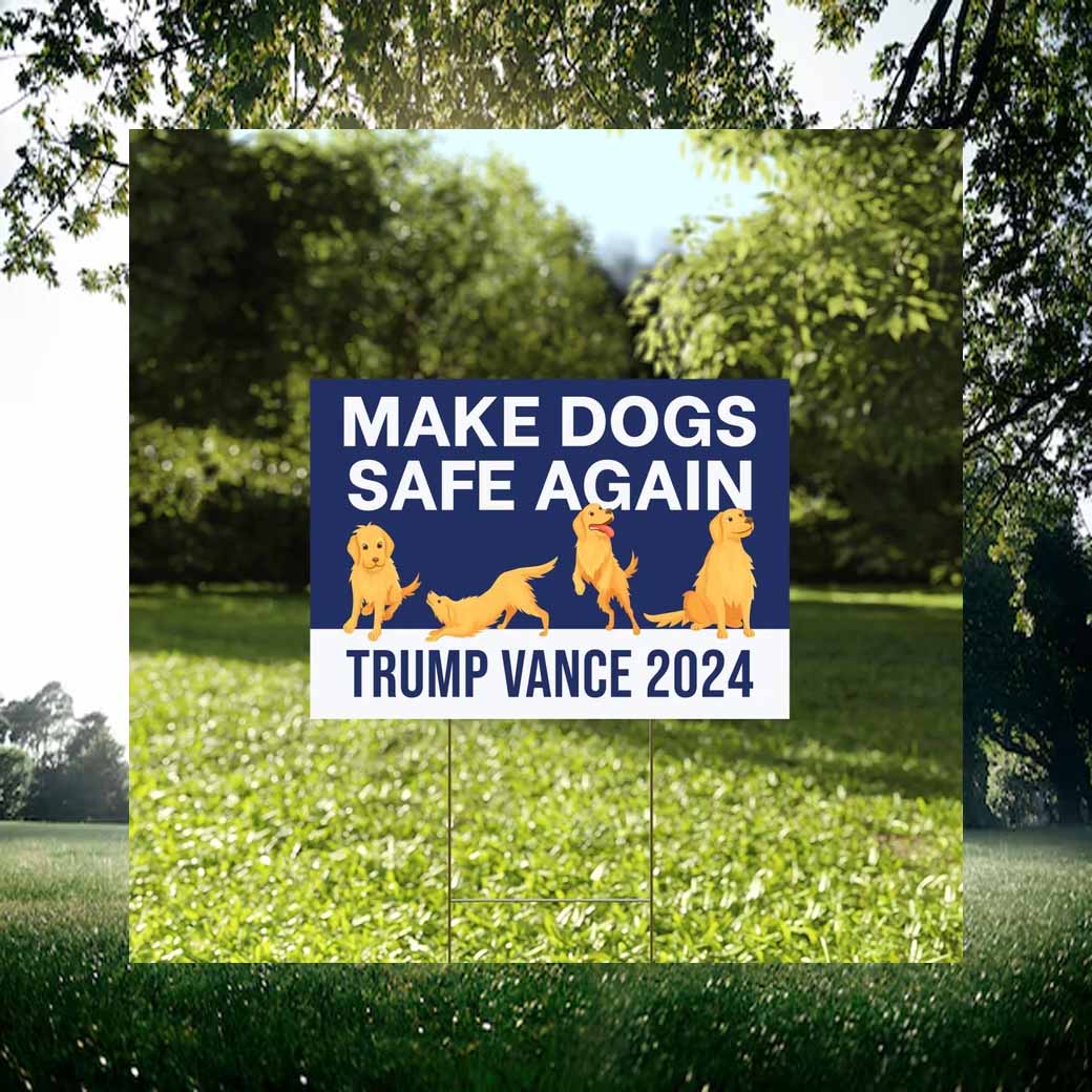 Make Dogs Safe Again Lawn Yard Sign