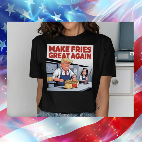 Make Fries Great Again, Trump Frying and Kamala Mopping Floor Shirt, Trump Fries Shirt, I Fry Better Shirt, Trump Fries are Better Shirt