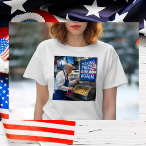 Making Fries Great Again Trump Shirts