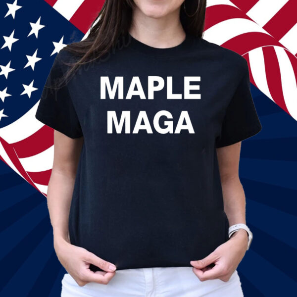 Maple Maga Shirt