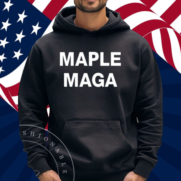 Maple Maga Shirt