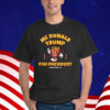 McDonald Trump for President 2024 French Fries Shirt