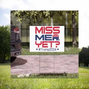 Miss Me Yet Trump Vance President Yard Sign