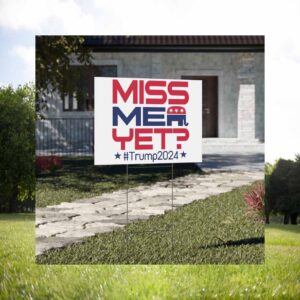 Miss Me Yet Trump Vance President Yard Sign