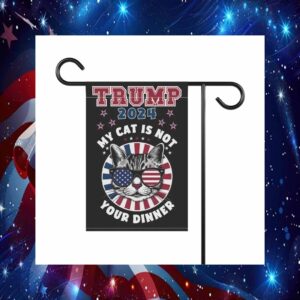My Cat Is Not Your Dinner Trump Flag