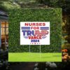 Nurses for Trump Vance 2024 Election Political Yard Sign