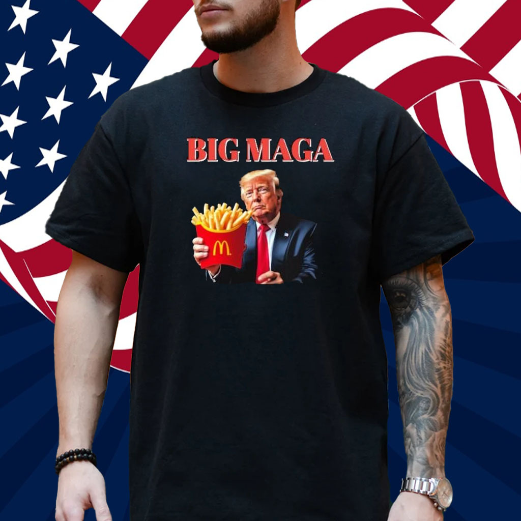 Official Donald Trump Big Maga Holding Mcdonald’s French Fries Support For Trump Make America Great Again T-Shirt