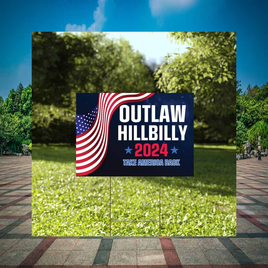 Outlaw Hillbilly Take America Back For The People, Vote Trump Vance Yard Sign
