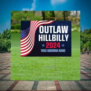 Outlaw Hillbilly Take America Back For The People, Vote Trump Vance Yard Sign