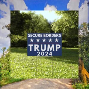 Secure Borders Trump Yard Sign