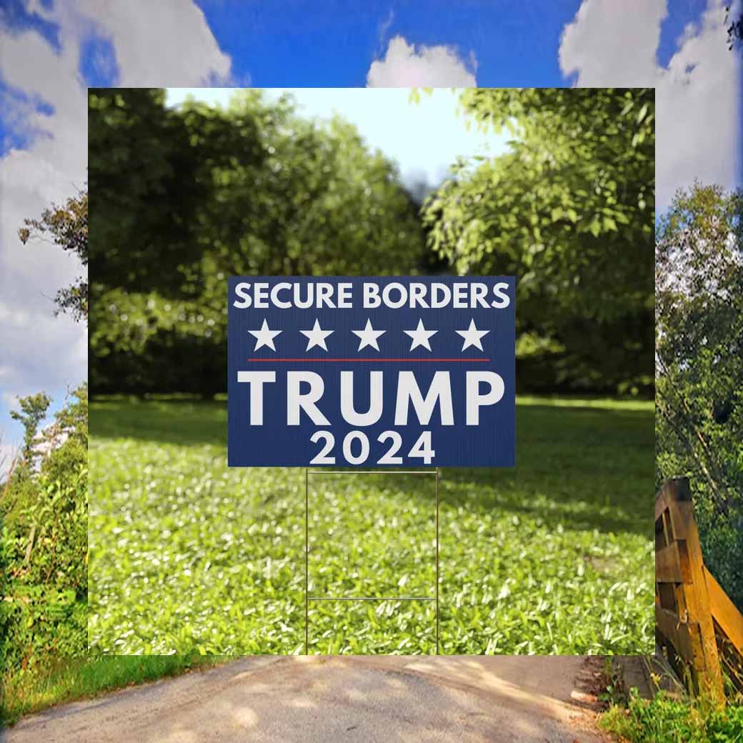 Secure Borders Trump Yard Sign