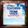 Teachers For Trump Vance Flag