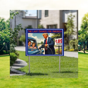 The Last Chance For America Yard Sign