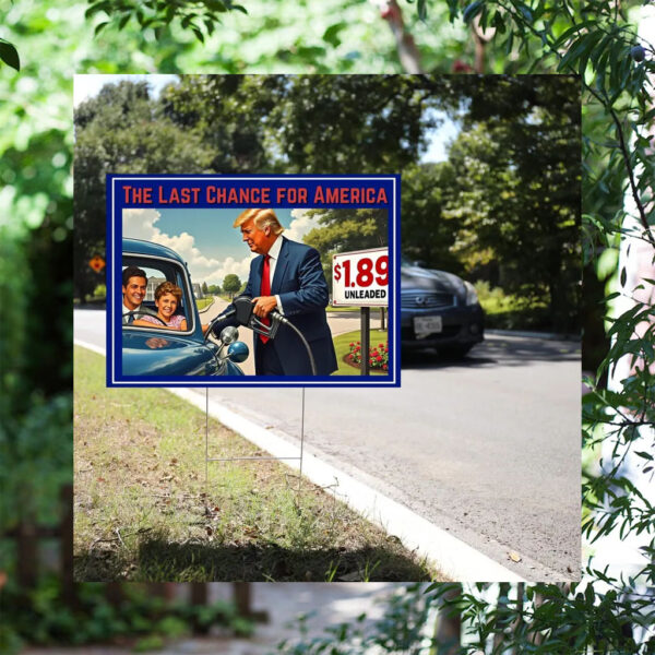 The Last Chance For America Yard Sign, Make America Great Again Yard Sign, Trump Yard Sign, Republicans Yard Sign, Election 2024 Yard Sign