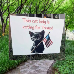 This Cat Lady Is Voting For Trump Yard Sign