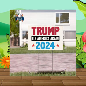 Trump 2024 Fix America Again Voting Yard Sign