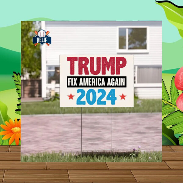 Trump 2024 Fix America Again Voting Yard Sign