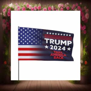 Trump 2024 Flag , Original Design Take America Back