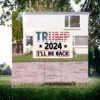 Trump 2024 I'll Be Back Yard Sign