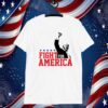 Trump Fight For America Shirt