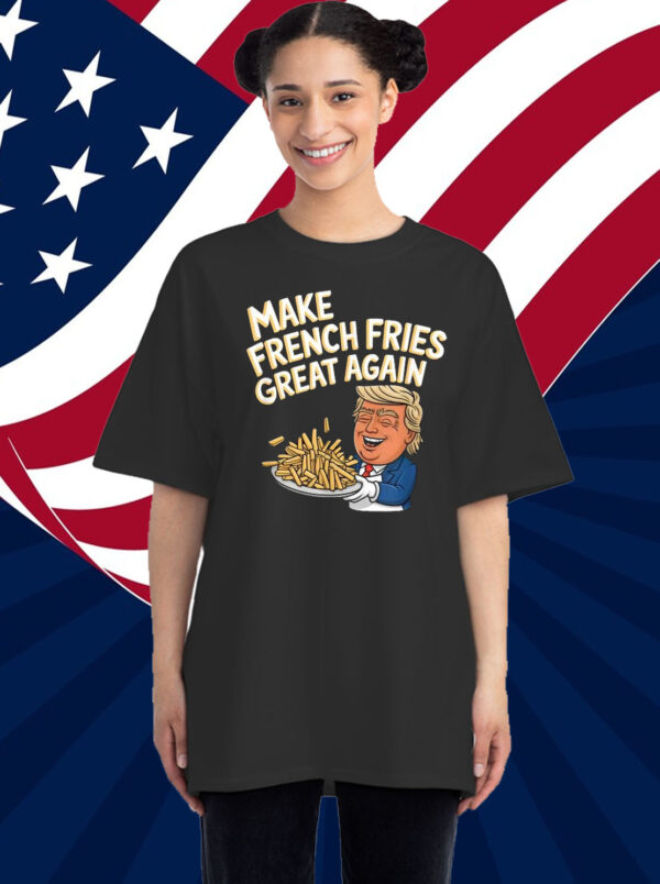 Trump French Fry Make French Fries Great Again T-Shirts