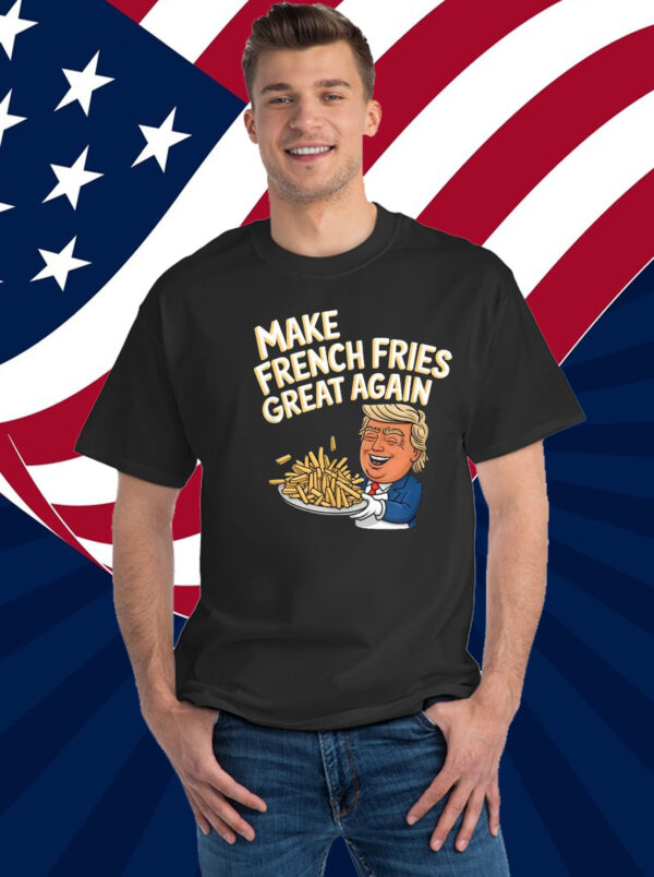 Trump French Fry Make French Fries Great Again T-Shirts