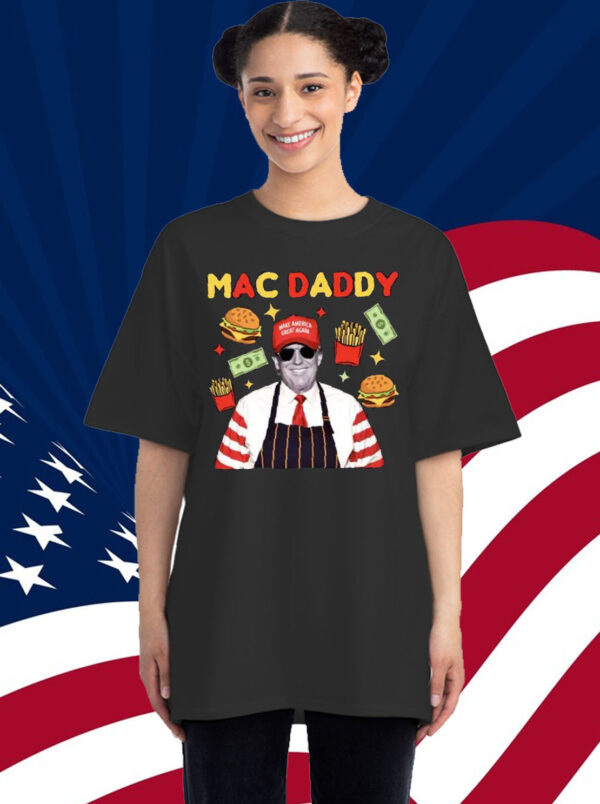 Trump Fries 2024 Mac Daddy Shirt