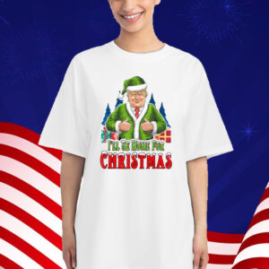 Trump I'll Be Home for Christmas 2024 T-Shirt