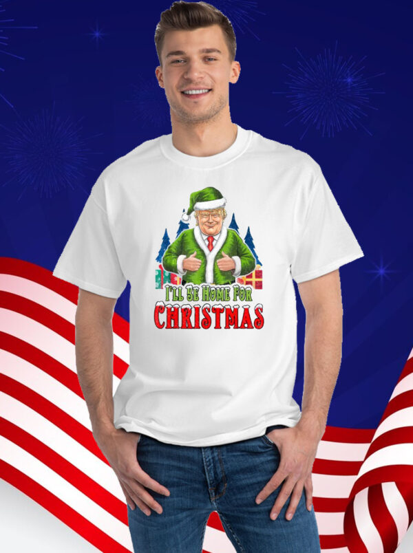 Trump I'll Be Home for Christmas 2024 T-Shirt