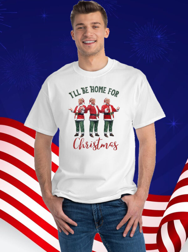 Trump I'll Be Home for Christmas - Election Trump Christmas T-Shirt