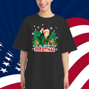 Trump I'll Be Home for Christmas - Humorous Trump Christmas Shirt